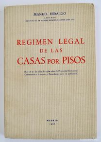 Libros de segunda mano: Manuel Hidalgo (Abogado). Régimen Legal de las Casas por Pisos. Ley 21 de julio. Madrid, 1960.